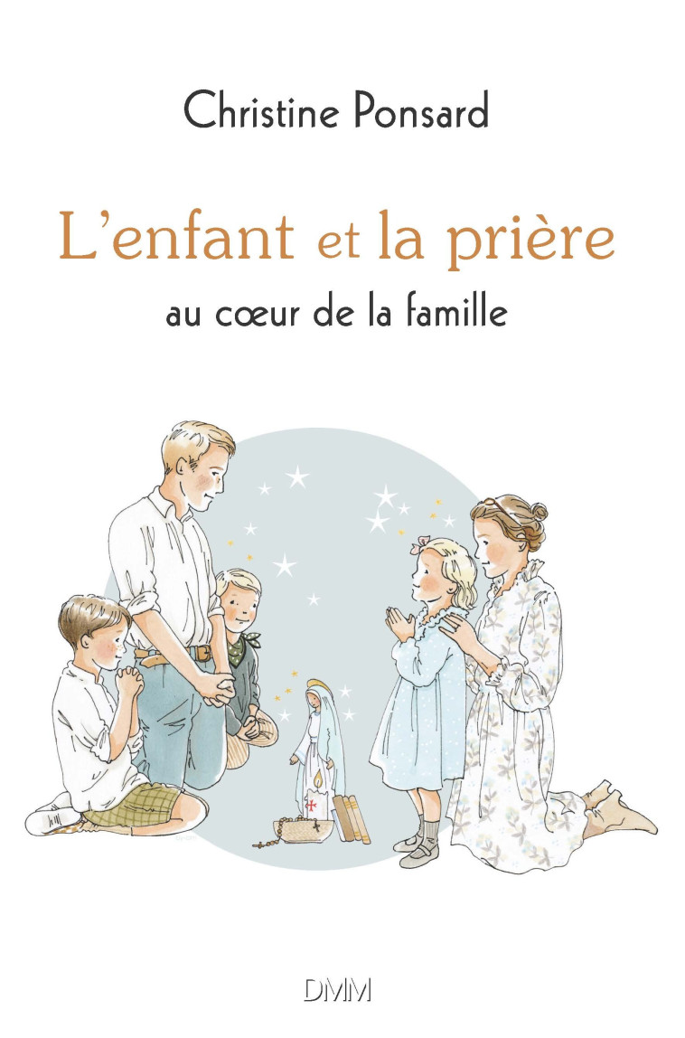 L'enfant et la prière au coeur de la famille nouvelle édition - Christine Ponsard - MARTIN MORIN