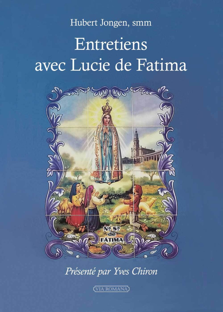 Entretiens avec Lucie de Fatima - Jongen Johan Hubert, Chiron Yves, Jongen Johan Hubert  - VIA ROMANA