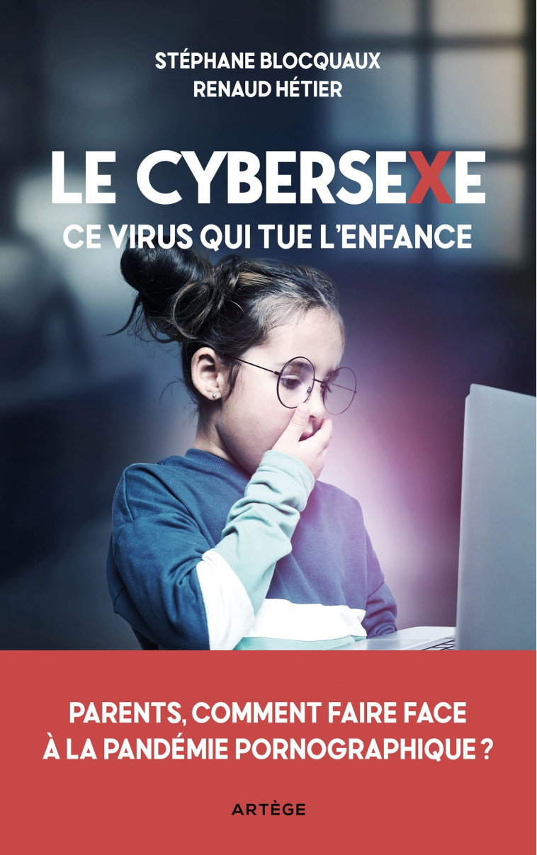 Le cybersexe, ce virus qui tue l'enfance - Blocquaux Stéphane, Hétier Renaud - ARTEGE