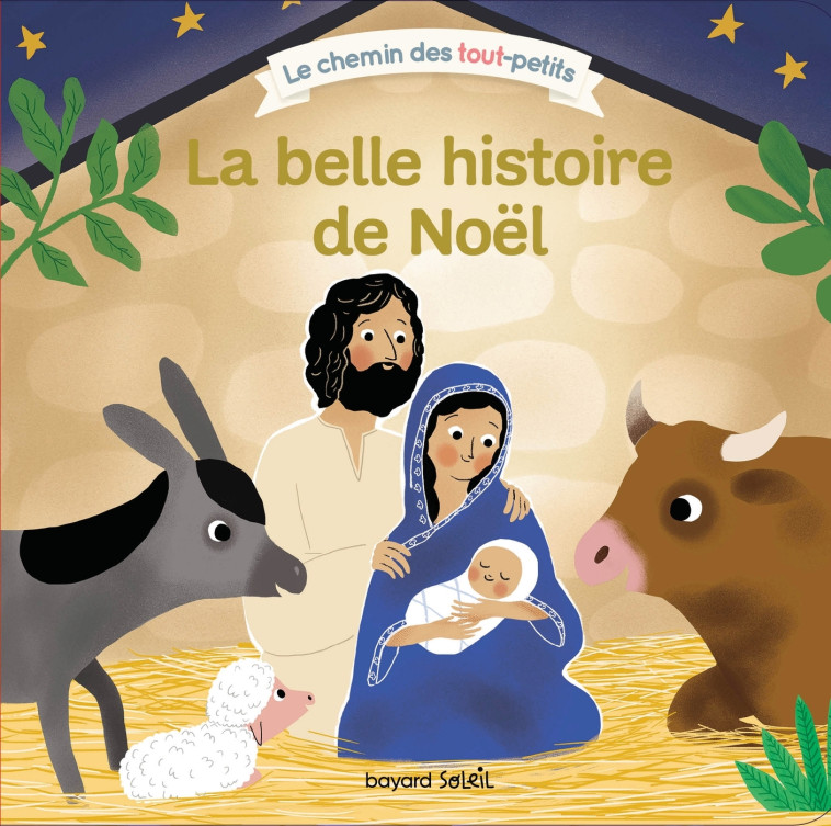 La belle histoire de Noël - Mrowiec-Philipon Katia, Paruit Marie - BAYARD SOLEIL