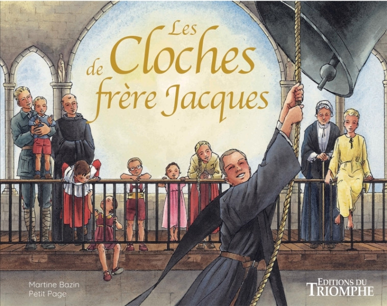 Les Cloches de frère Jacques - BAZIN Martine, Petit Page Petit Page, Petit Page  - TRIOMPHE