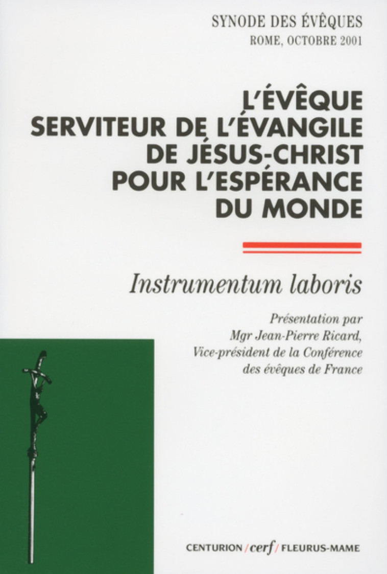 L'ÉVÊQUE, SERVITEUR DE L'ÉVANGILE DE JÉSUS-CHRISTPOUR L'ESPÉRANCE DU MONDE - Synode des Evêques Synode des Evêques, Synode des Evêques  - CERF