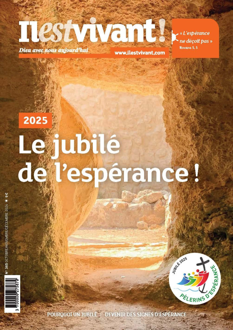 N°365 - Le jubilé de l'espérance !  - Octobre/novembre/décembre 2024 - De Louvencourt Laurence - IL EST VIVANT