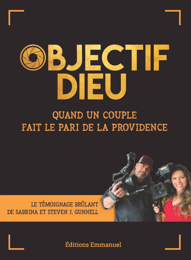 OBJECTIF DIEU - Gunnell Steven, Gunnell Sabrina, GUNNELL STEVEN  - EMMANUEL