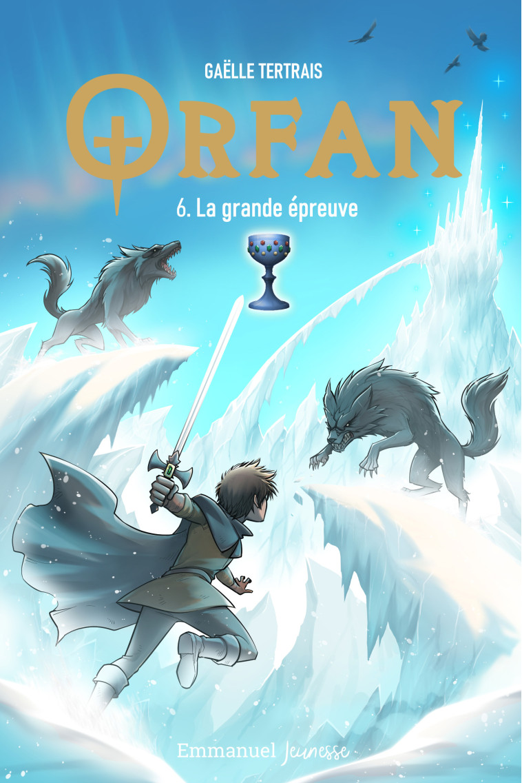 Orfan - Tome 6 - Tertrais Gaëlle, TERTRAIS GAELLE  - EMMANUEL