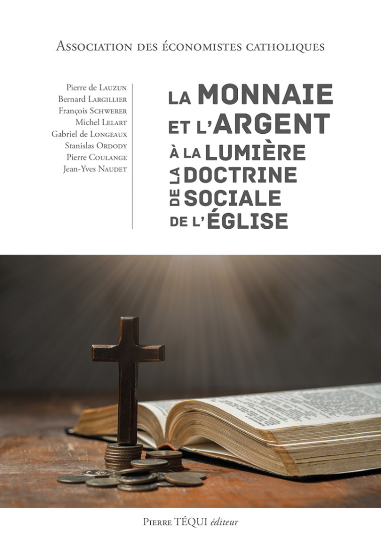 La monnaie et l'argent à la lumière de la Doctrine sociale de l'Église - Association des économistes catholiques  - TEQUI