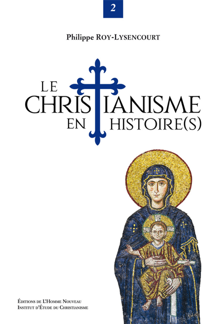 Le christianisme en Histoire(s) - Roy-Lysencourt Philippe - HOMME NOUVEAU