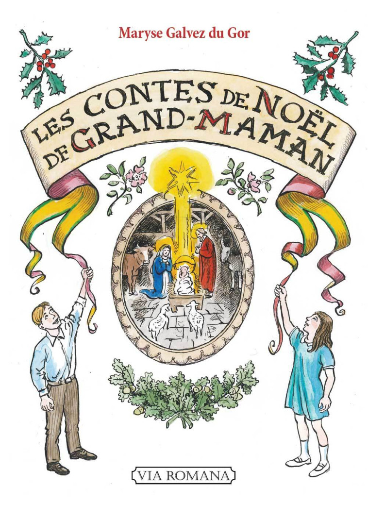 Les contes de Noël de Grand-Maman - GALVEZ DU GOR Maryse , GALVEZ DU GOR Maryse - VIA ROMANA