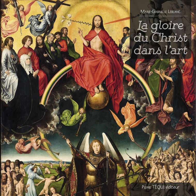 La gloire du Christ dans l'art - LEBLANC Marie-Gabrielle, Pole John - TEQUI