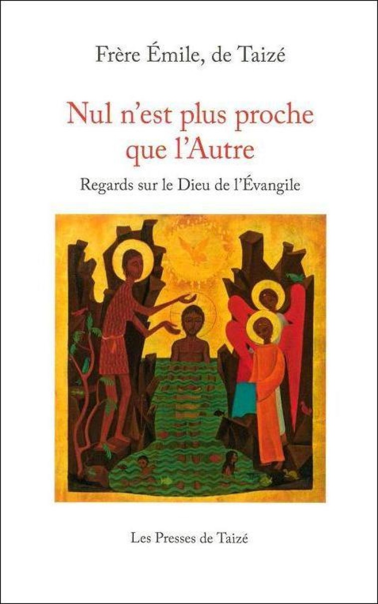 Nul n’est plus proche que l’Autre - Émile fr. - TAIZE