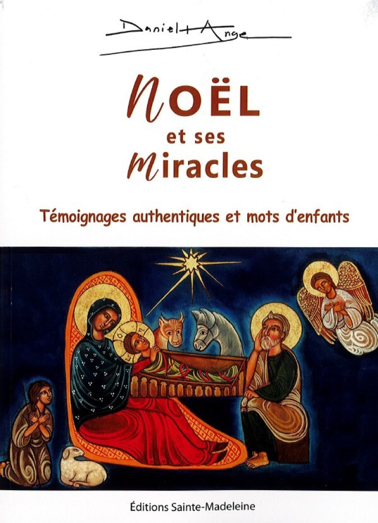 Noël et ses miracles - ANGE Daniel - STE MADELEINE