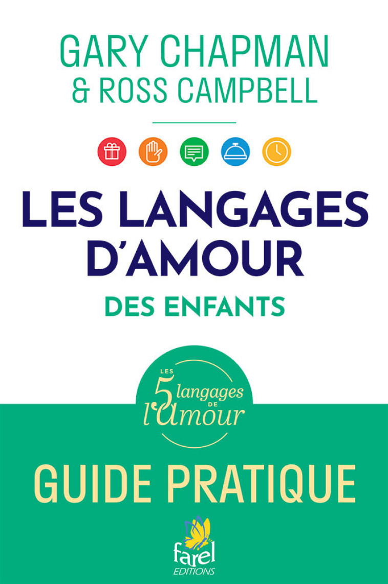 Langages d'amour des enfants. Guide pratique. - CHAPMAN GARY, CAMPBELL Ross - FAREL