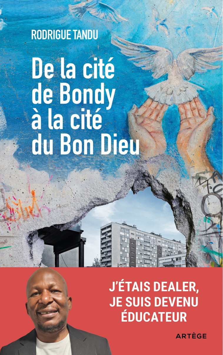 De la cité de Bondy à la cité du Bon Dieu - Tandu Rodrigue, Paillard Thierry - ARTEGE