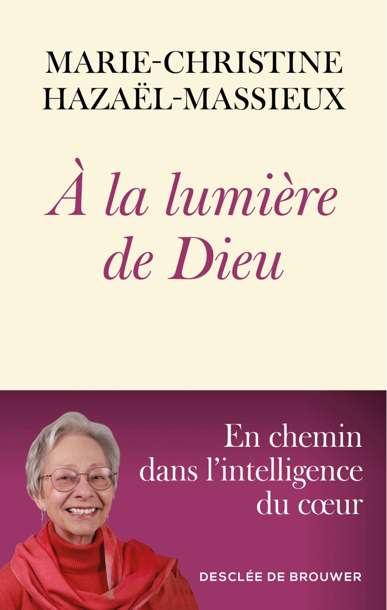 A la lumière de Dieu - Hazaël-Massieux Marie-Christine - DDB