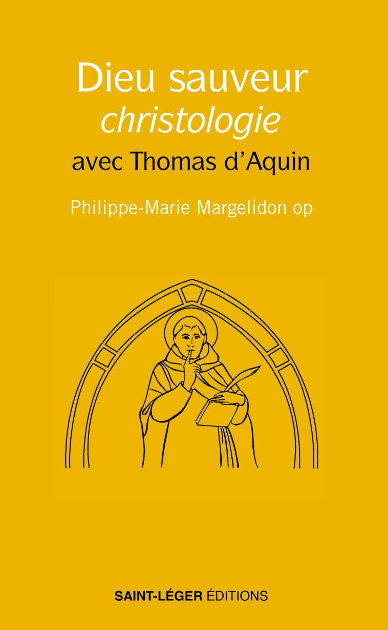 Dieu Sauveur, Christologie - Margelidon Philippe-Marie - SAINT LEGER