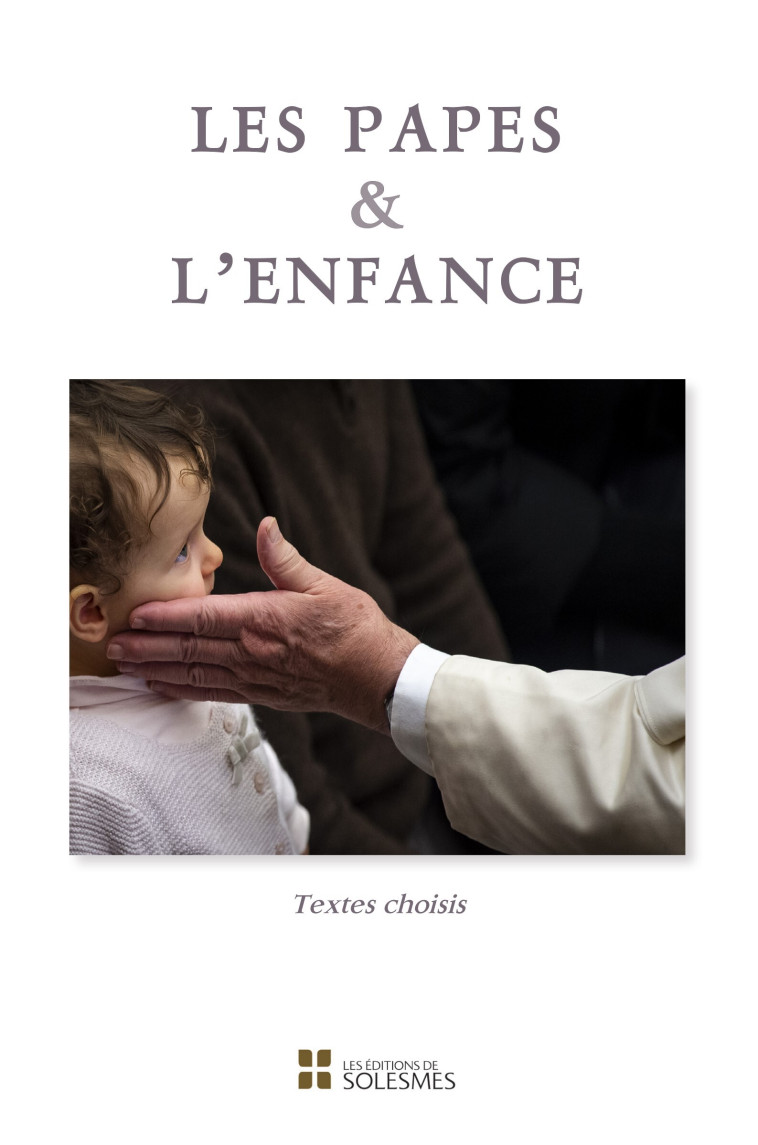 Les papes et l’enfance - Collectif  - SOLESMES