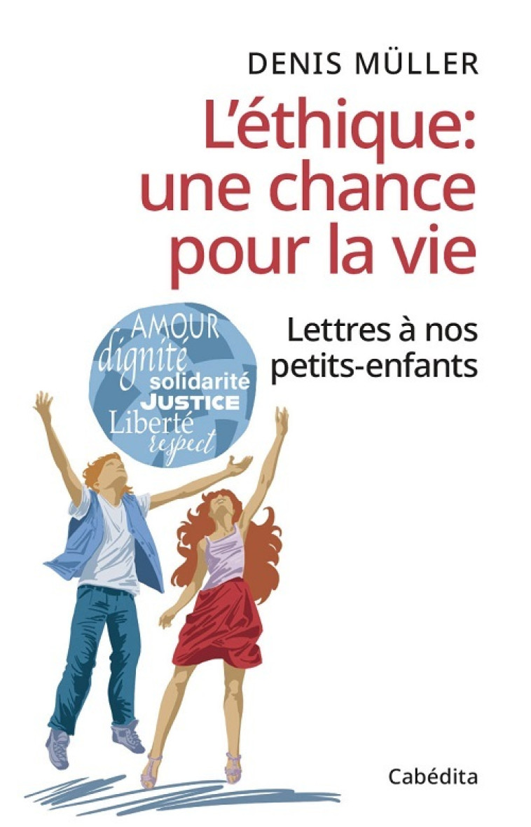 L'éthique: une chance pour la vie - Müller Denis - CABEDITA