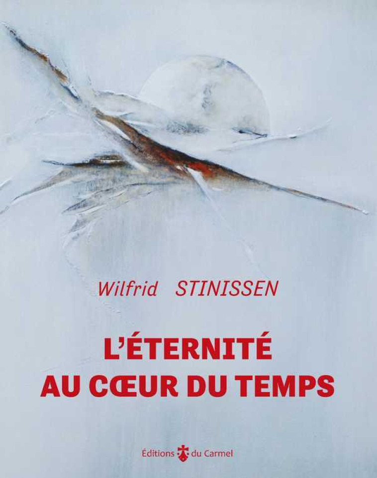 L'éternité au coeur du temps - Stinissen Wilfrid, Talle Marie-Nicole - CARMEL