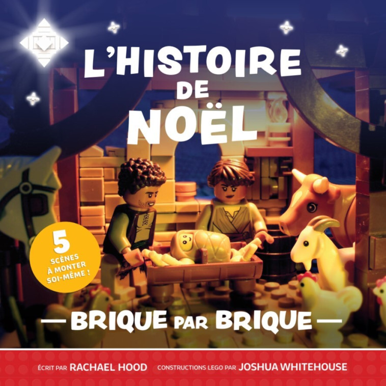 L'HISTOIRE DE NOEL - BRIQUE PAR BRIQUE - HOOD Rachael, WHITEHOUSE Joshua - LECTURE BIBLE F