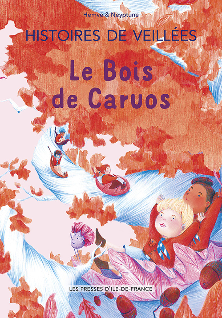 LE BOIS DE CARUOS - HISTOIRES DE VEILLEES TOME 1 - Hemvé Hemvé, Neyptune Neyptune, Hemvé Hemvé, Neyptune Neyptune - PRESSES IDF