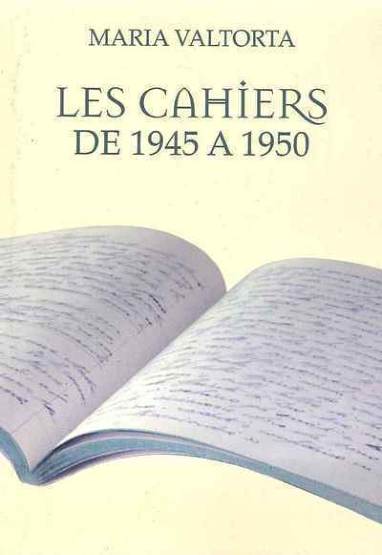 Les cahiers de 1945 à 1950 - Maria Valtorta - VALTORTIANO