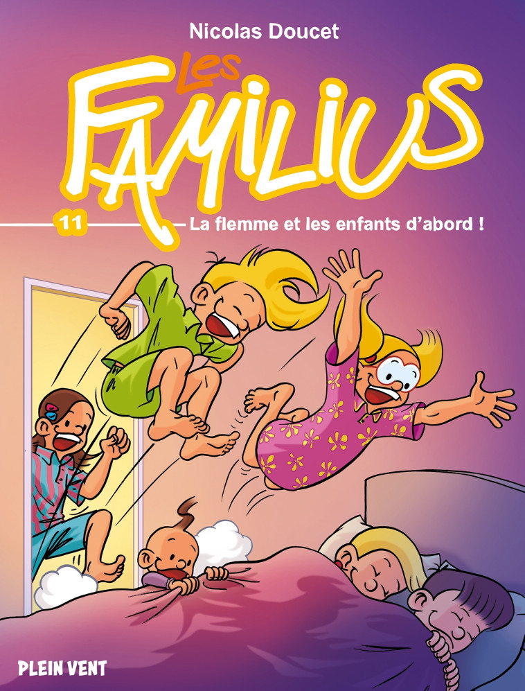 Les Familius, La flemme et les enfants d'abord ! - Nicolas Doucet - PLEIN VENT