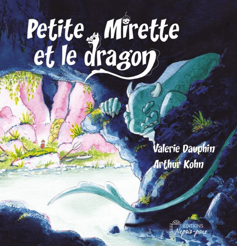 Petite Mirette et le dragon - Valérie Dauphin - NEPSIS PARE