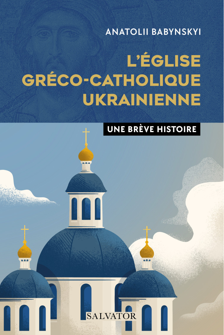 L'Église gréco-catholique ukrainienne - Anatolii Babynskyi - SALVATOR