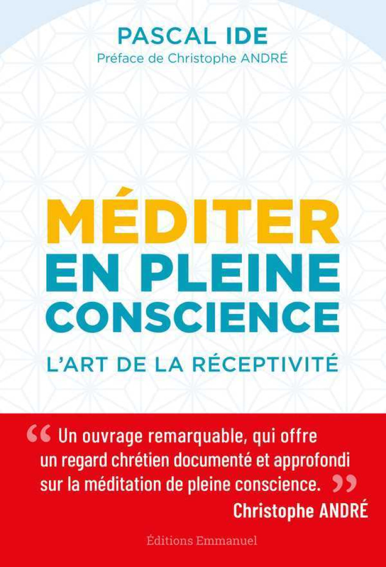 Méditer en pleine conscience - l'art de la réceptivité - Pascal Ide - EMMANUEL