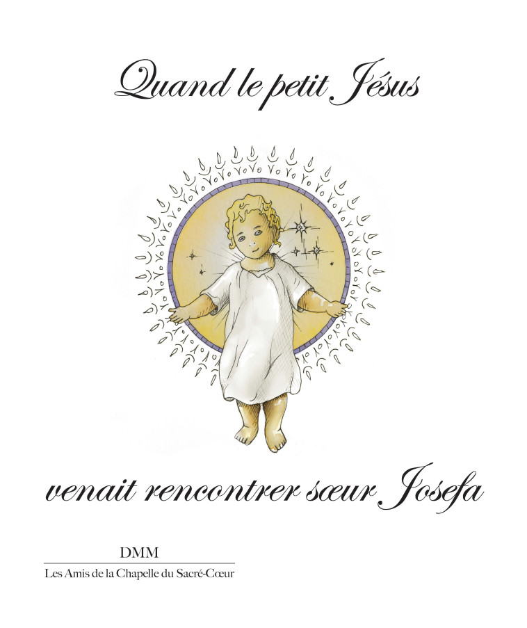 Quand le petit Jésus venait rencontrer sœur Josefa -  Soeur Josefa Menendez - MARTIN MORIN