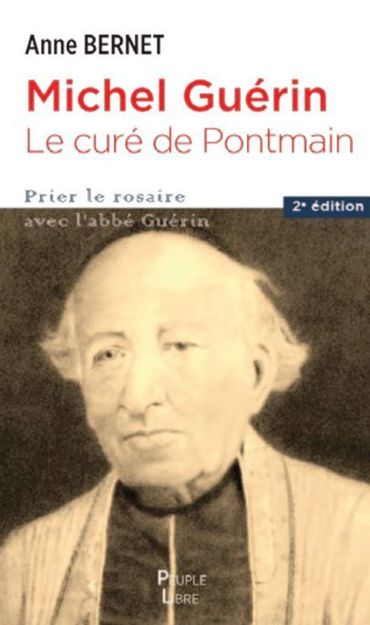 Michel Guérin le curé de Pontmain - Anne Bernet - PEUPLE LIBRE