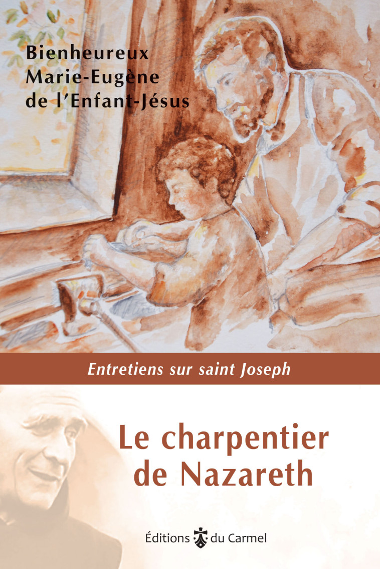 Le charpentier de Nazareth - Marie-Eugène De l'Enfant Jésus - CARMEL