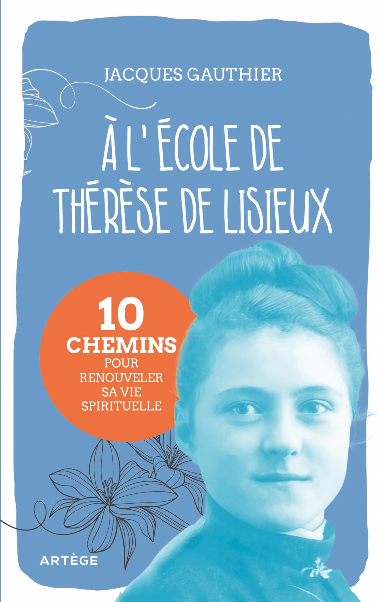 A l'école de Thérèse de Lisieux - JACQUES GAUTHIER - ARTEGE