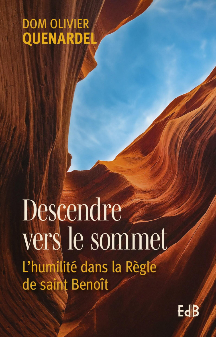 Descendre vers le sommet - Olivier Quénardel - BEATITUDES