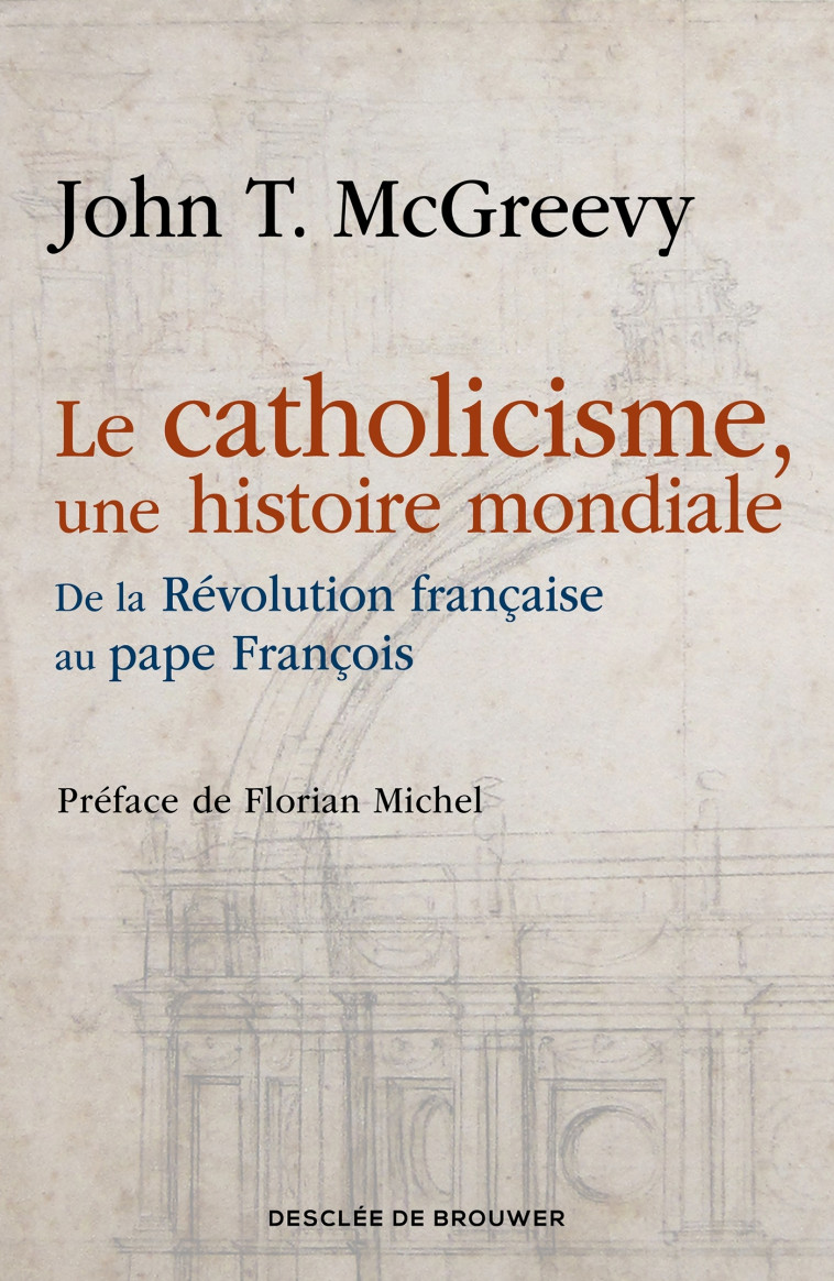 Le catholicisme, une histoire mondiale - John McGreevy, John McGreevy - DDB