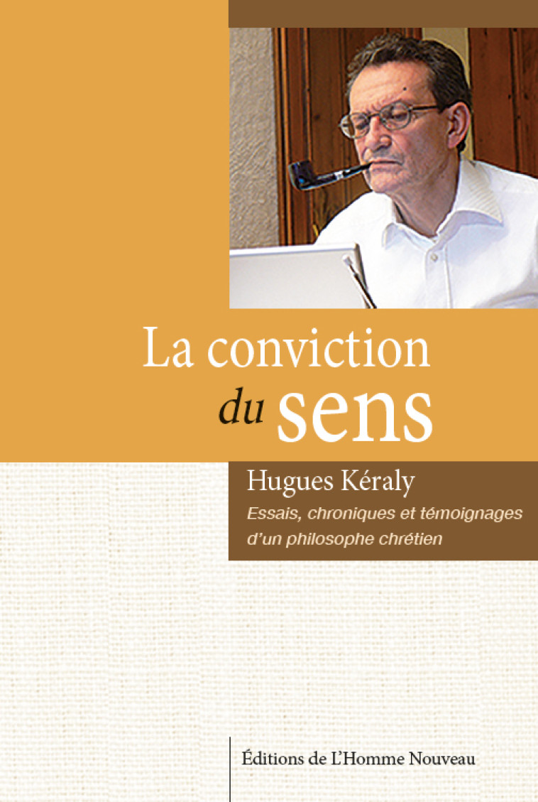 La conviction du sens - Hugues Kéraly, Hugues Kéraly - HOMME NOUVEAU