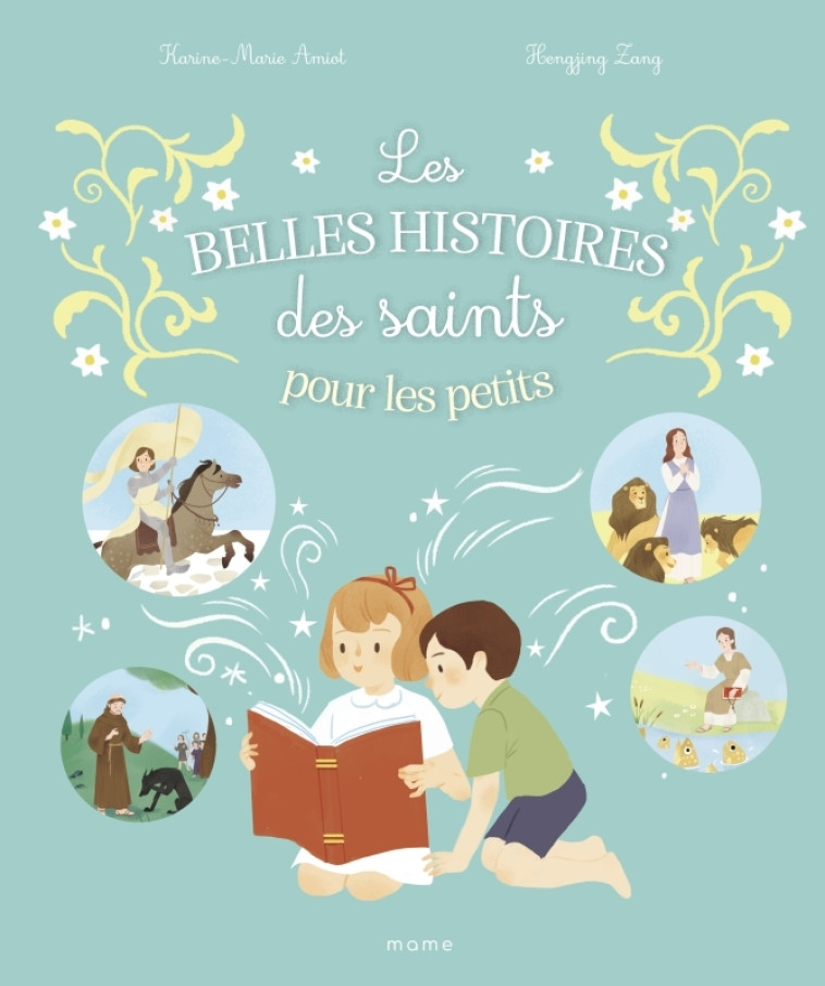 Les belles histoires des saints pour les petits - Karine-Marie Amiot - MAME