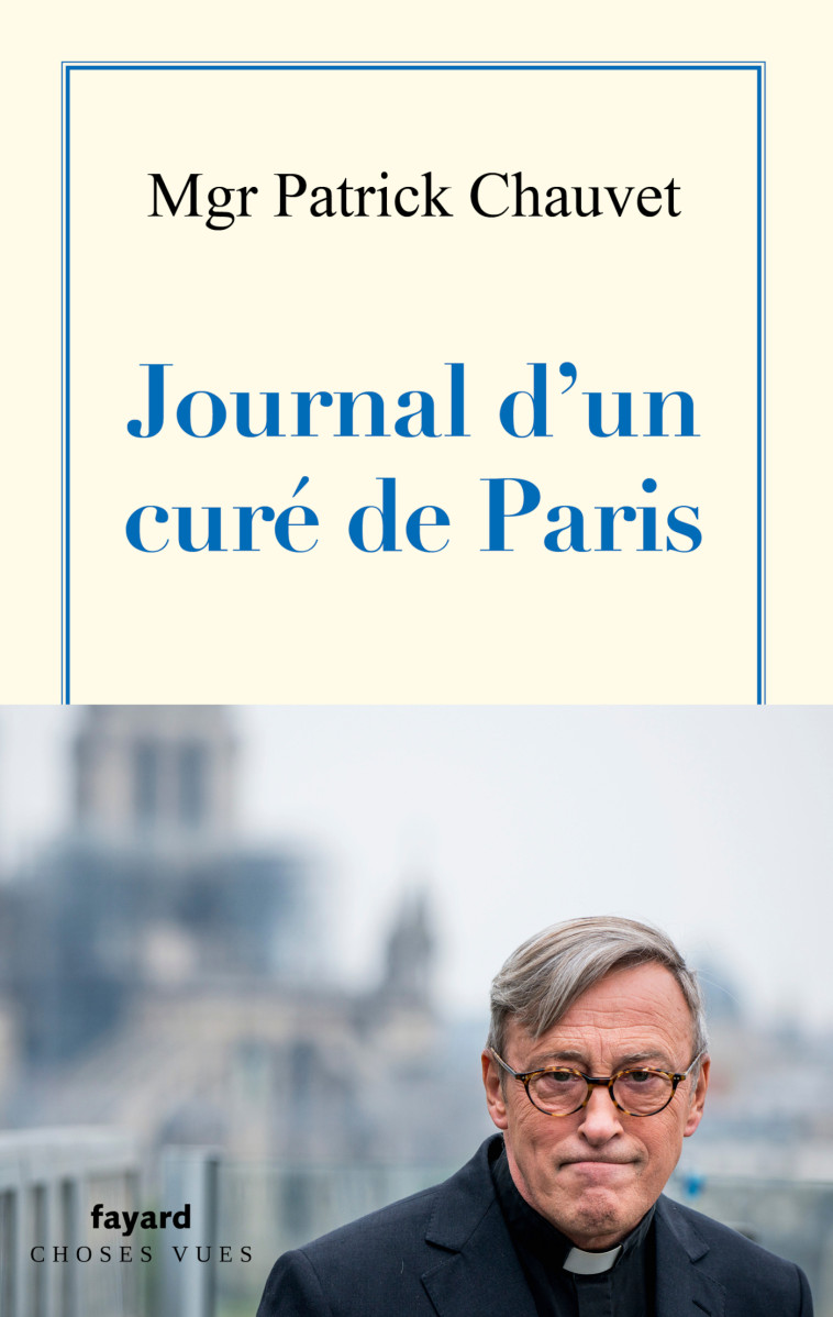 Journal d'un curé de Paris - Patrick Chauvet - FAYARD Journal d'un curé de Paris - Patrick Chauvet - FAYARD