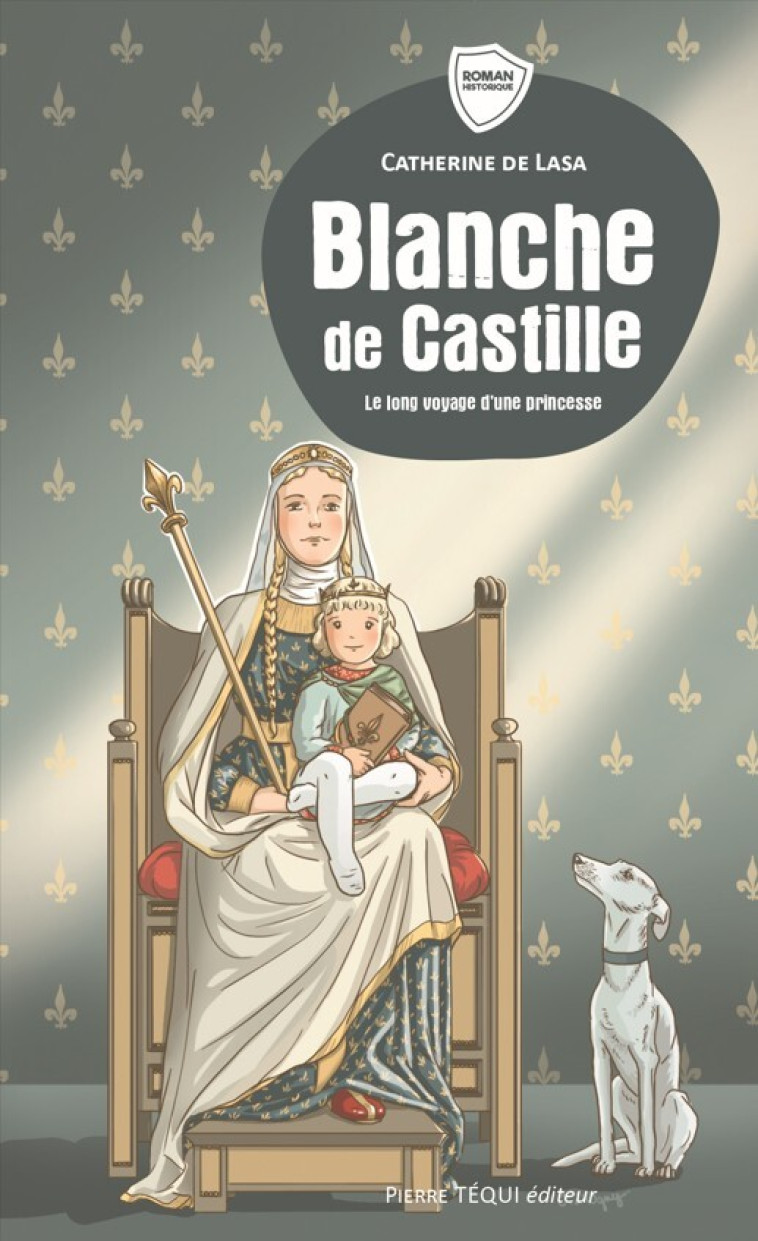 Blanche de Castille - Catherine De Lasa, Clémence d'Ogny, DE LASA CATHERINE, Catherine De Lasa, Clémence d'Ogny - TEQUI Blanche de Castille - Catherine De Lasa, Clémence d'Ogny, DE LASA CATHERINE, Catherine De Lasa, Clémence d'Ogny - TEQUI