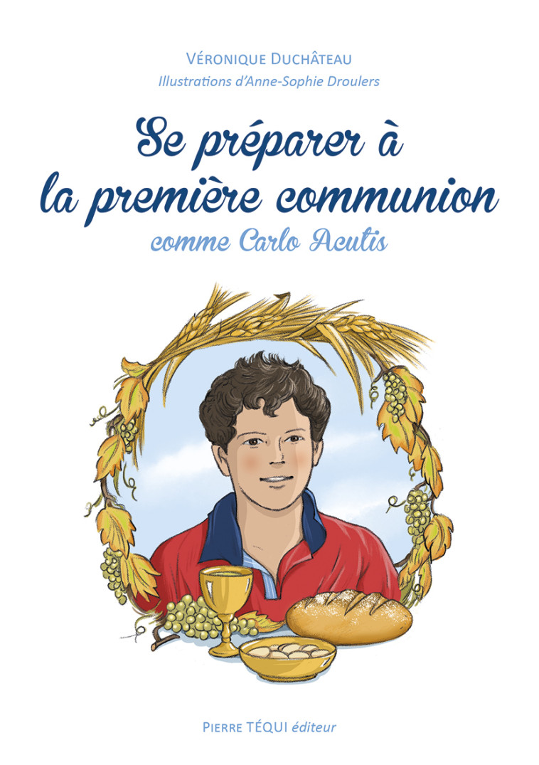 Se préparer à la première communion - Véronique Duchâteau, Anne-Sophie DROULERS - TEQUI Se préparer à la première communion - Véronique Duchâteau, Anne-Sophie DROULERS - TEQUI