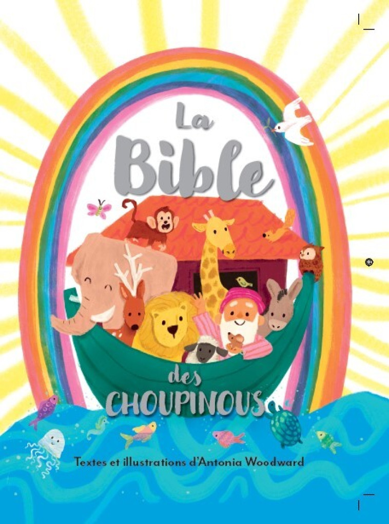 La Bible des choupinous - Antonia Woodward, Antonia Woodward - EXCELSIS La Bible des choupinous - Antonia Woodward, Antonia Woodward - EXCELSIS