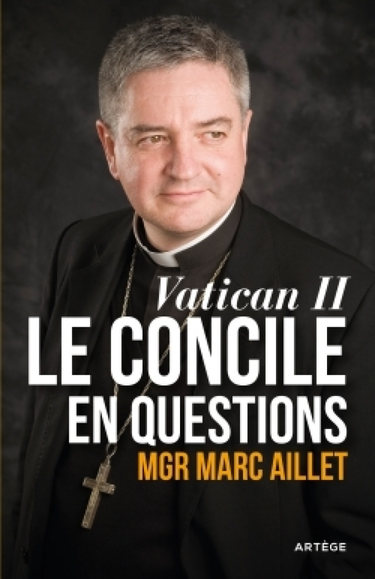 Vatican II: le Concile en questions - Robert Sarah, Marc Aillet - ARTEGE