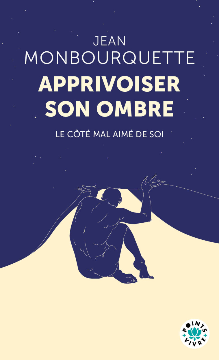 Apprivoiser son ombre - Jean Monbourquette - POINTS Apprivoiser son ombre - Jean Monbourquette - POINTS