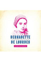 Bernadette de lourdes, le spectacle musical - cd