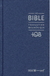 La bible - traduction oecumenique - notes essentielles, balacron bleu nuit