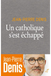 Un catholique s'est echappe