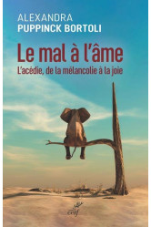 Le mal a l'ame - l'acedie, de la melancolie a la joie