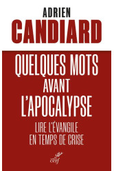 Quelques mots avant l'apocalypse - lire l'evangileen temps de crise