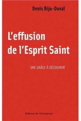 L'effusion de l'esprit-saint - une grâce à découvrir