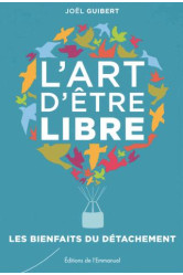 L'art d'être libre - bienfaits du détachement